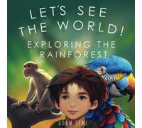 Lets See The World!: Exploring the Rainforest
