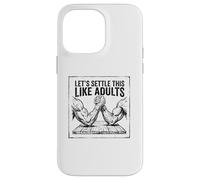 Let's Settle This Like Adults Funny Arm Wrestling Case for iPhone 14 Pro Max