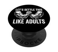 Let's Settle This Like Adults Funny Arm Wrestling PopSockets Adhesive PopGrip