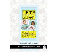 Let's Sign Family Topics: BSL for Children and Their Carers
