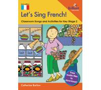 Let's Sing French! : Classroom Songs and Activities for Key Stage 2