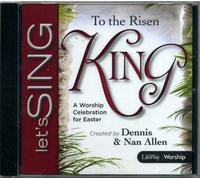 Let's Sing to the Risen King A Worship Celebration for Easter by Unknown (0100-01-01j