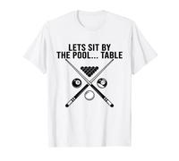 Lets Sit By The Pool Table Funny Billiards Gift T-Shirt