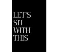 Let's Sit With This