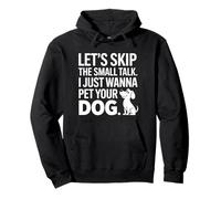 Let's Skip The Small Talk Funny Dog Pullover Hoodie