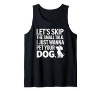 Let's Skip The Small Talk Funny Dog Tank Top