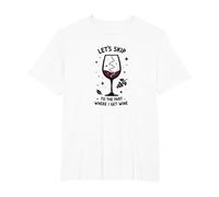 Let's Skip to The Part Where I Get Wine Funny T-Shirt, Men's Big and Tall, White, 6X Tall