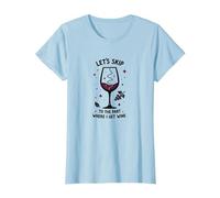 Let's Skip to The Part Where I Get Wine Funny T-Shirt, Women, Baby Blue, S