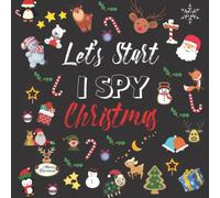 Let's Start I Spy Christmas: Perfect Game Book for 3-6 Year Old's (Christmas Activity Book)