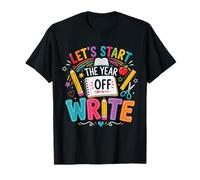 Let's Start The Year Off Write Teacher Back to School T-Shirt