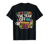 Let's Start The Year Off Write Teacher Back to School T-Shirt