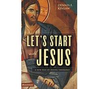 Let's Start with Jesus: A New Way of Doing Theology