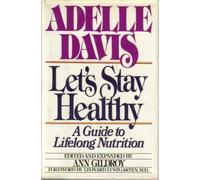 Let's Stay Healthy: A Guide to Lifelong Nutrition