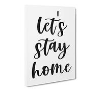 Let'S Stay Home Typography Quote Canvas Print | Gallery Wrapped 30mm Frame Wall Art | 20x14 inches | Ready to Hang | Modern Typography Picture | Living Room Bedroom Lounge Office