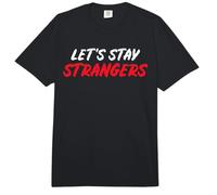 Lets Stay Strangers Comfort Colors Adult Heavyweight T-Shirt