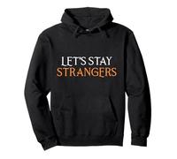 Lets stay strangers Pullover Hoodie