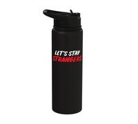Lets Stay Strangers Stainless Steel Insulated Water Bottle