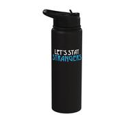Lets Stay Strangers Stainless Steel Insulated Water Bottle