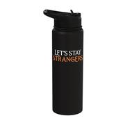 Lets Stay Strangers Stainless Steel Insulated Water Bottle