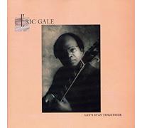 Let's Stay Together by Eric Gale