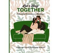 Let's Stay Together: Cultivating Connection in Marriage