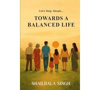 Let's Step Ahead: Towards A Balanced Life