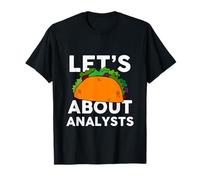 Let's Taco About Analysts T-Shirt for Analyst T-Shirt
