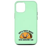 Lets TACO Bout How Awesome I Am | Funny Taco Fans Favorite Case for iPhone 12/12 Pro