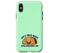 Lets TACO Bout How Awesome I Am | Funny Taco Fans Favorite Case for iPhone X/XS
