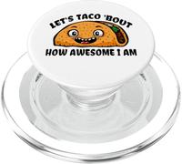 Lets TACO Bout How Awesome I Am | Funny Taco Fans Favorite PopSockets PopGrip for MagSafe