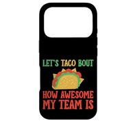Let's Taco Bout How Awesome My Team Is Coach - Case for iPhone 17 Pro