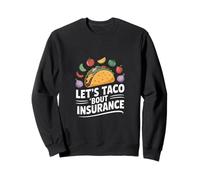 Lets Taco Bout Insurance Funny Saying Food Pun Sweatshirt
