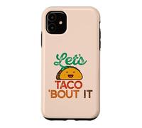 LET'S TACO 'BOUT IT Funny Pun Talk Tacos Meme Case for iPhone 11