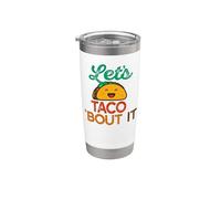 Let's Taco 'Bout IT Funny Pun Talk Tacos Meme Stainless Steel Insulated Tumbler