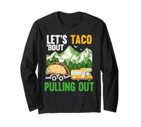 Let's Taco 'Bout Pulling Out Funny Camper Van Camping Long Sleeve T-Shirt