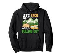 Let's Taco 'Bout Pulling Out Funny Camper Van Camping Pullover Hoodie