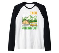 Let's Taco 'Bout Pulling Out Funny Camper Van Camping Raglan Baseball Tee