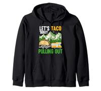 Let's Taco 'Bout Pulling Out Funny Camper Van Camping Zip Hoodie