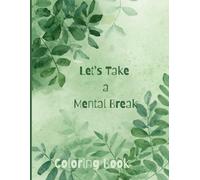 Let's Take a Mental Break: Bold and Easy Coloring Pages for Any Age
