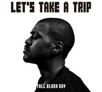 Let's Take A Trip