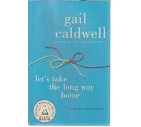 Let's Take the Long Way Home: A Memoir of Friendship