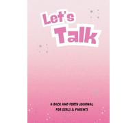 Let's Talk: A Back and Forth Journal for Girls & Parents