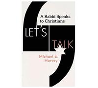 Let's Talk: A Rabbi Speaks to Christians