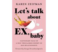 Let's Talk About Ex, Baby: Cautionary fails of a self-proclaimed expert on bad relationships