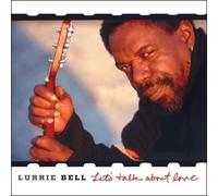 Let's Talk About Love by Lurrie Bell (2007) Audio CD