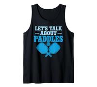Let's Talk About Paddles Pickle Ball Pickleball Tank Top