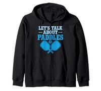 Let's Talk About Paddles Pickle Ball Pickleball Zip Hoodie