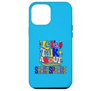 Let's Talk About Shakespeare Humorous Slogan Meme Case for iPhone 12 Pro Max
