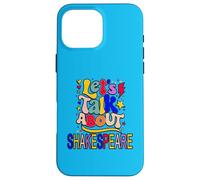 Let's Talk About Shakespeare Humorous Slogan Meme Case for iPhone 16 Pro Max