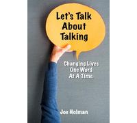 Let's Talk About Talking: Changing Lives One Word At A Time